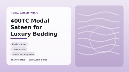400TC modal sateen fabric guide for luxury bedding, pajamas and B2B textile buyers